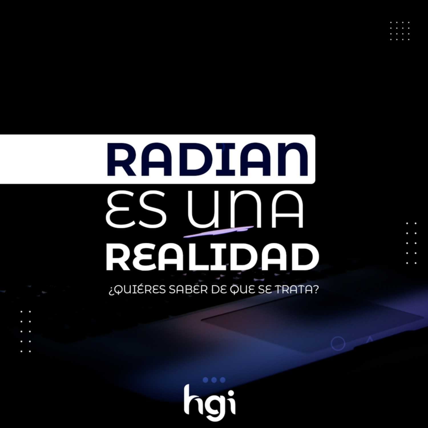 RADIAN es una realidad