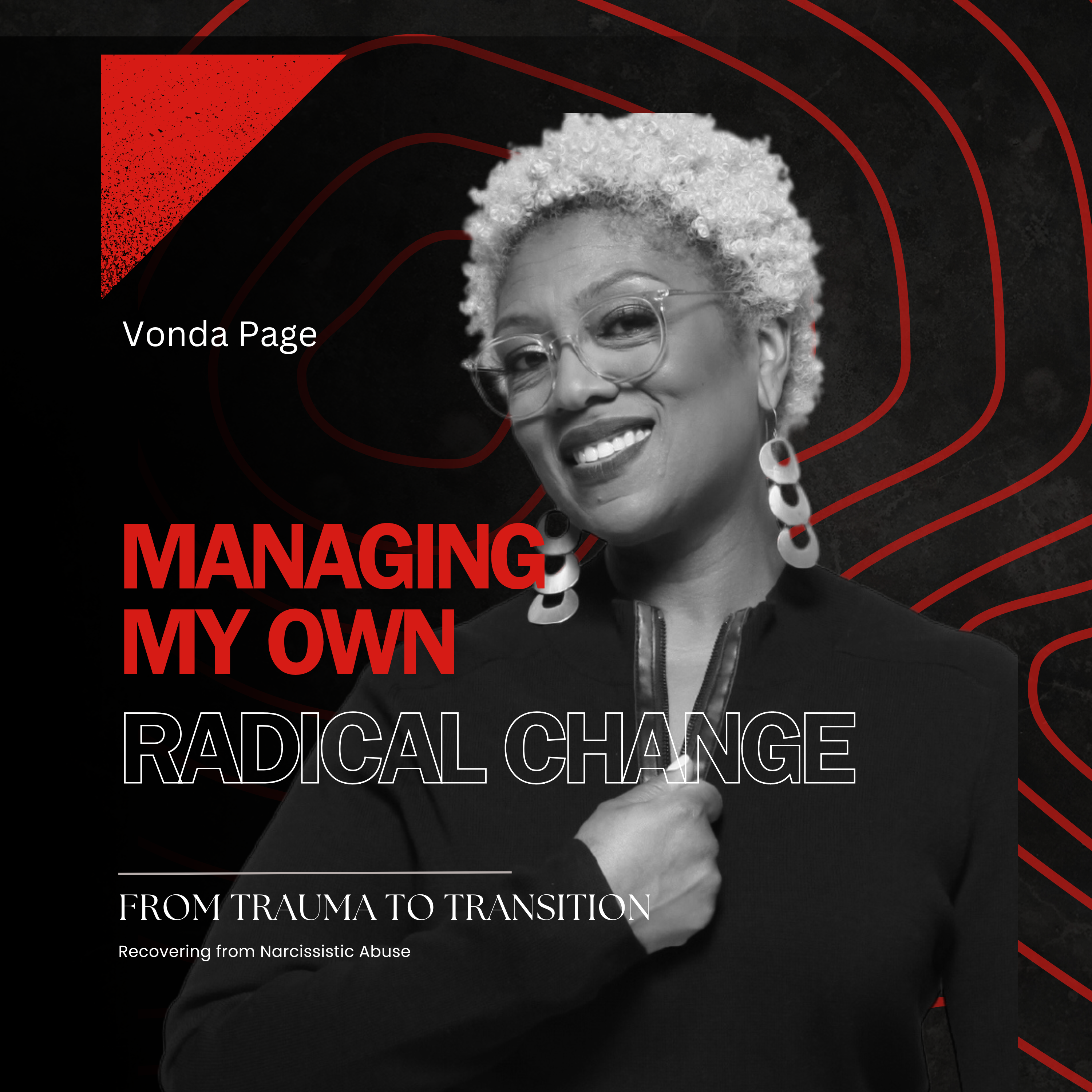 Manage Radical Change: From Trauma to Transformation  - Healing From Narcissistic  Abuse