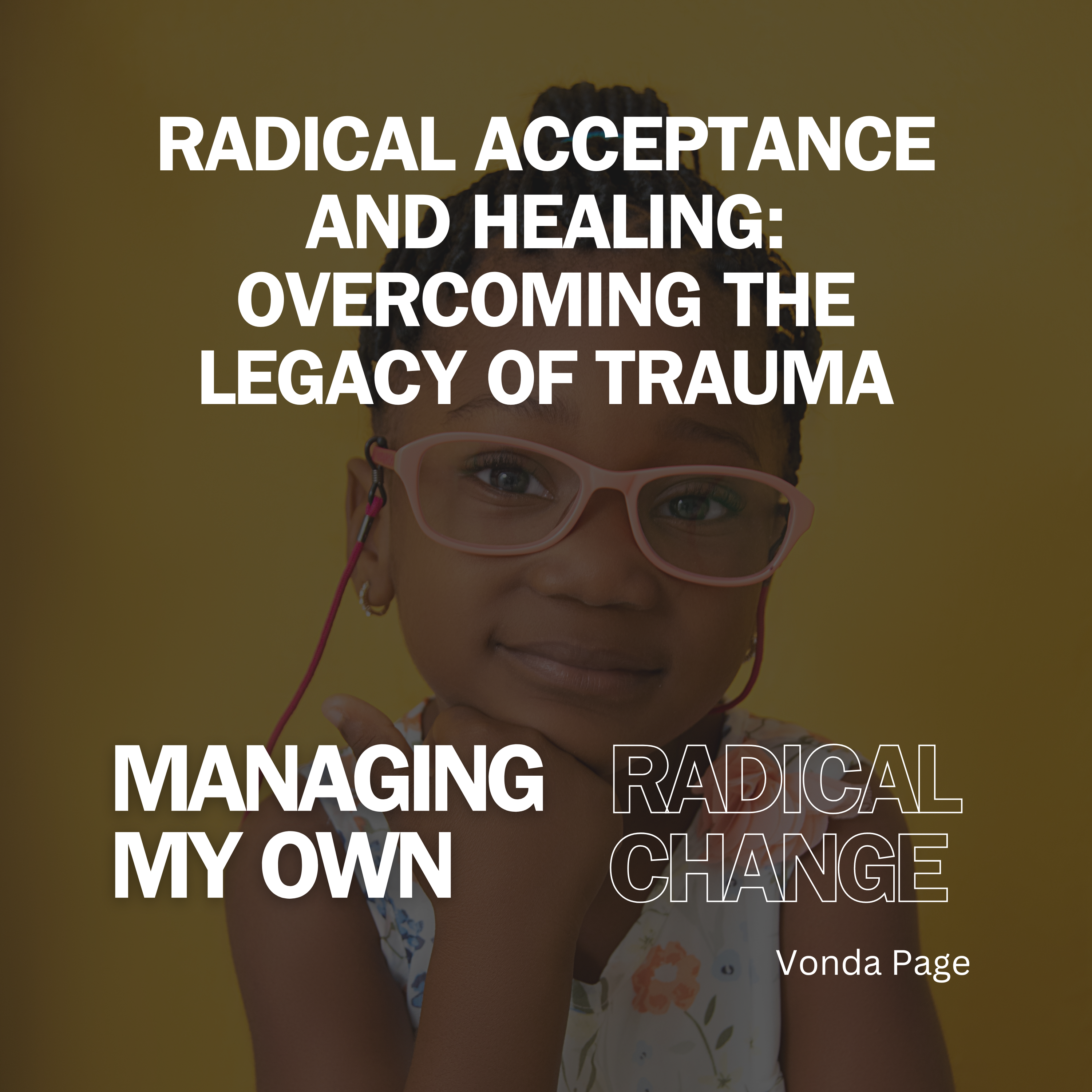 Manage Radical Change: From Trauma to Transformation  - Healing From Narcissistic  Abuse