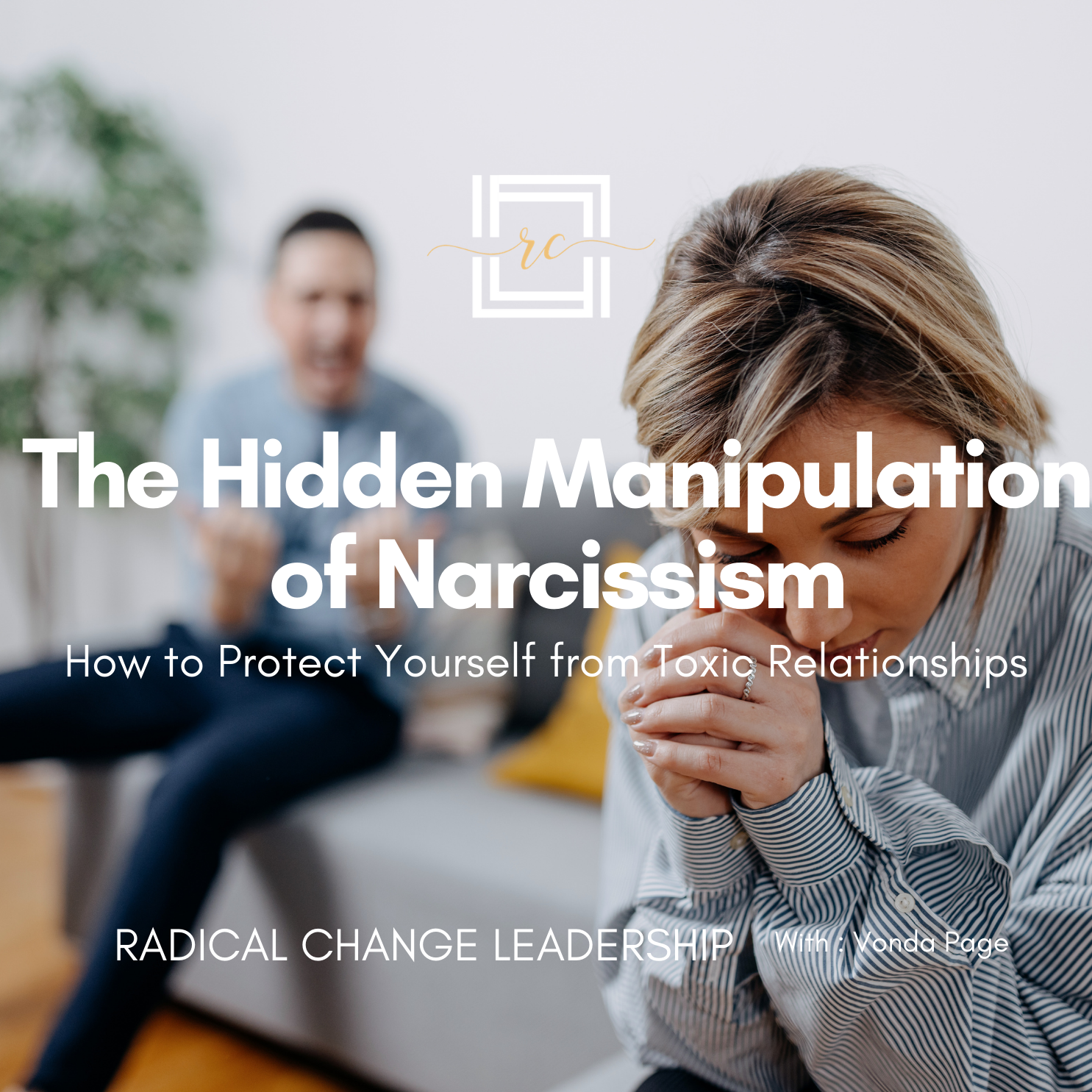 Manage Radical Change: From Trauma to Transformation  - Healing From Narcissistic  Abuse