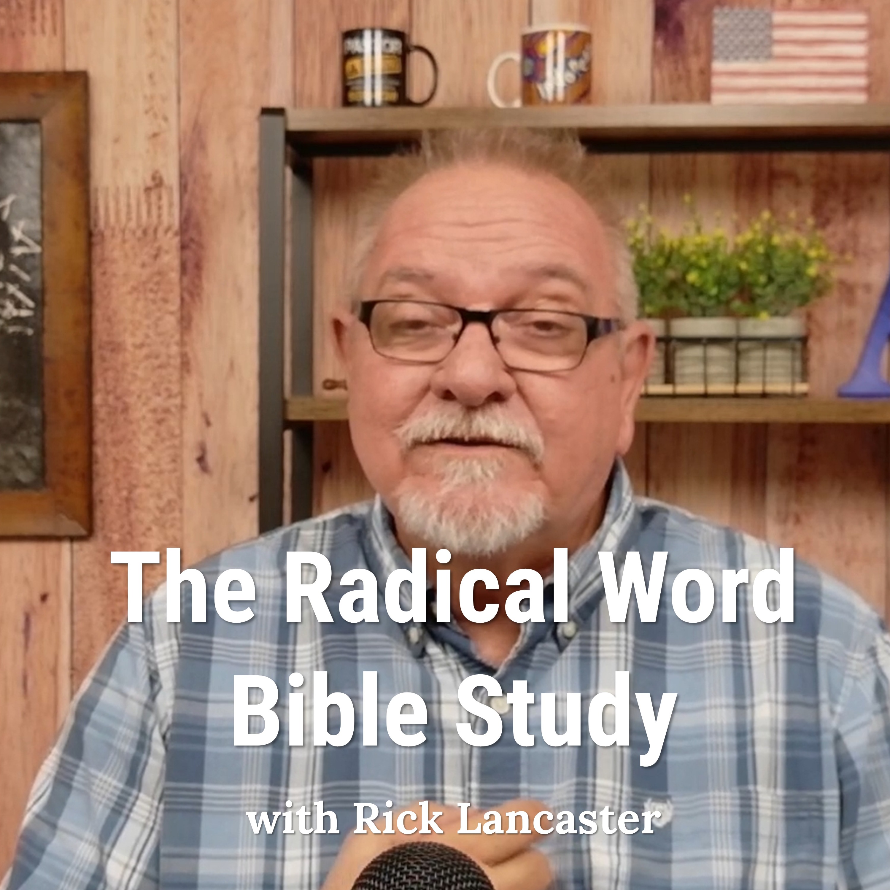 Radical Word Bible Study with Rick Lancaster