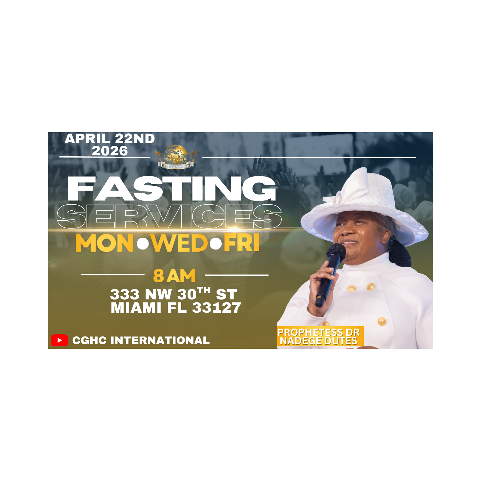 4.22.2026 - Mercredi Journée de Jeûne - April 22, 2026 | Prophetesse Dr Nadege Dutes | CGHC International | EGLISE DE DIEU SAINTETÉ EN CHRIST