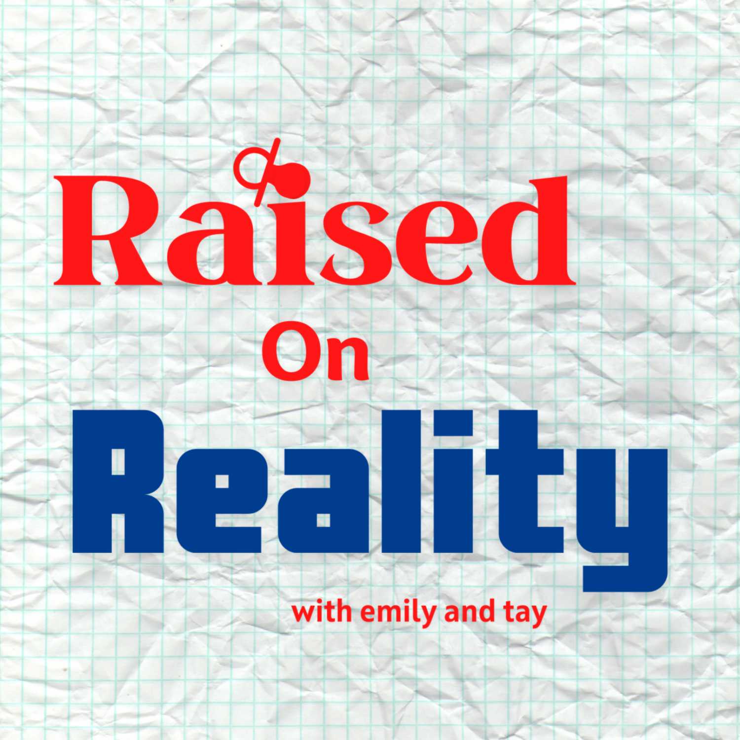 Raised on Reality