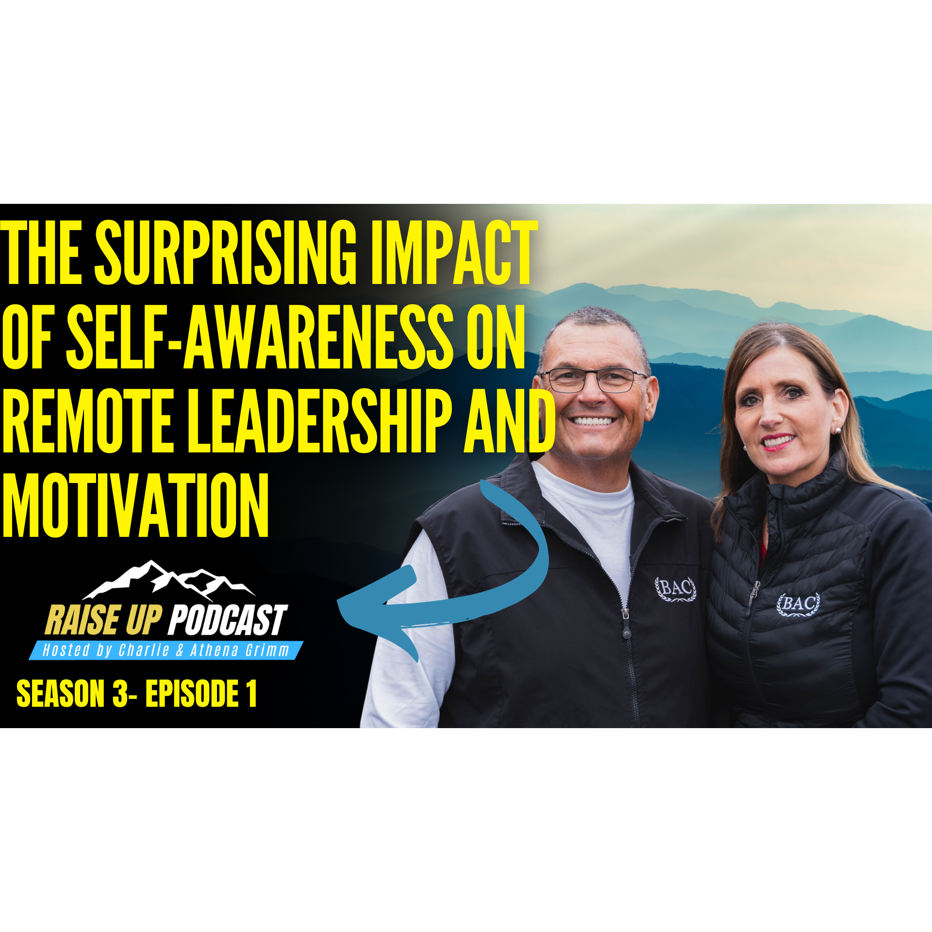 The Surprising Impact of Self-Awareness on Remote Leadership and Motivation episode artwork