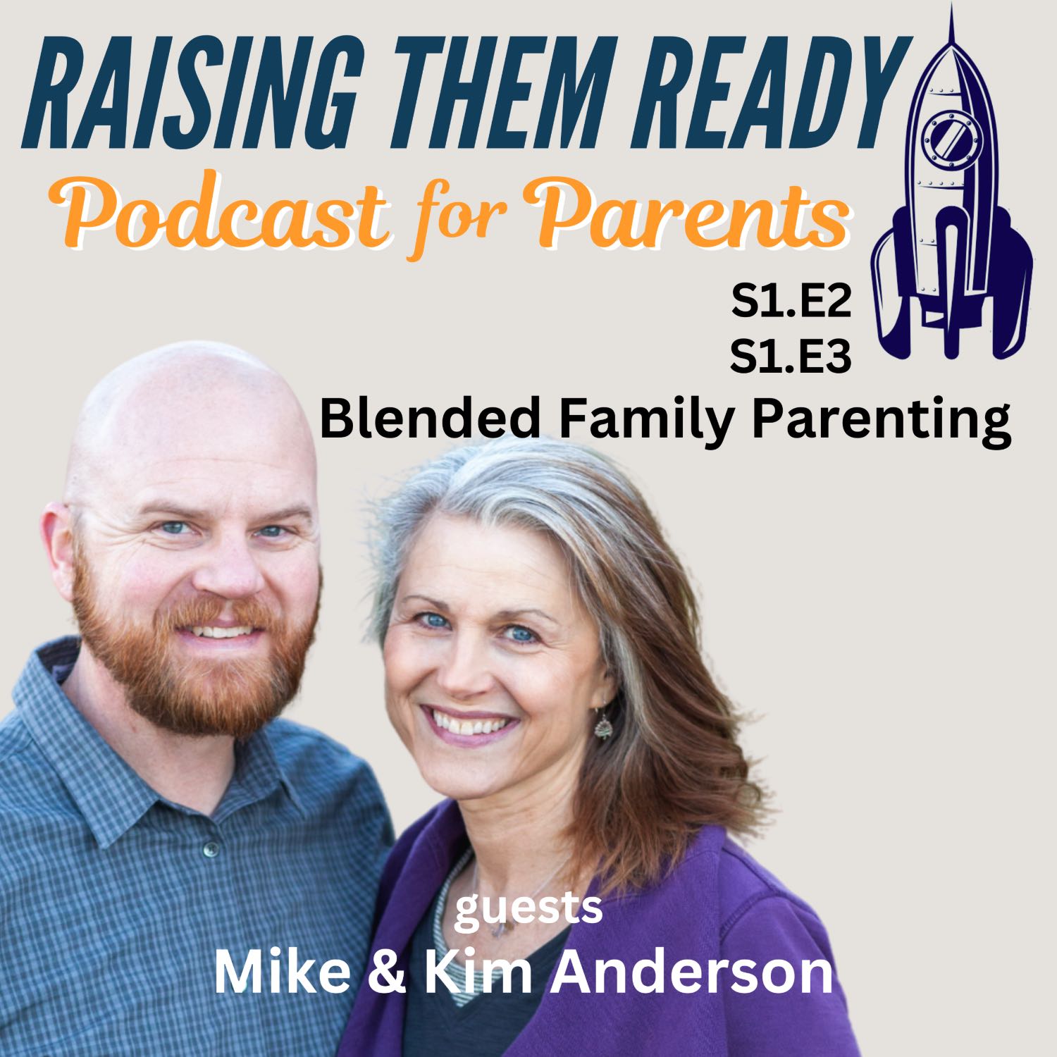 Blended Family - Part 1, with guest Mike & Kim Anderson