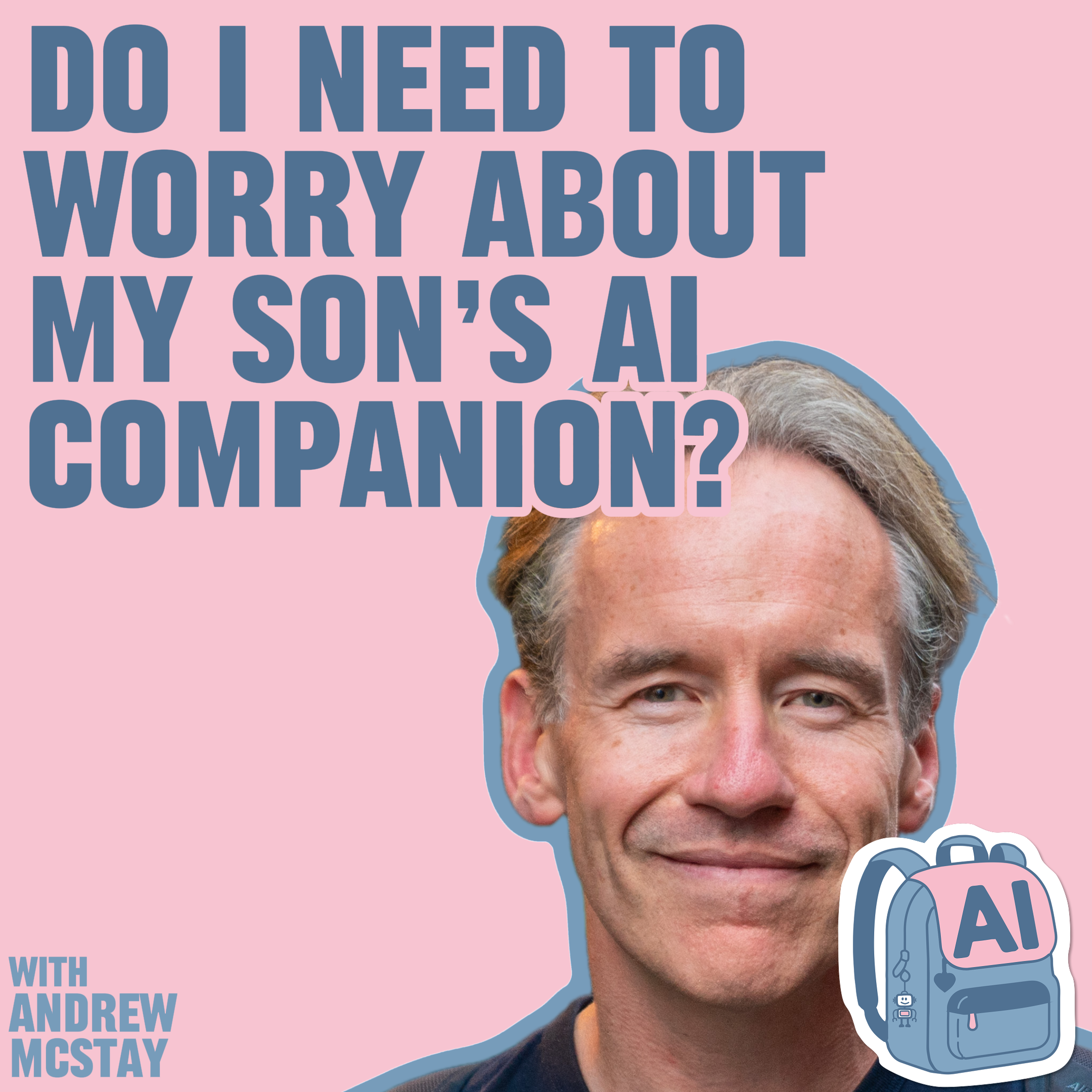 Do I need to worry about my son's AI companion? episode artwork