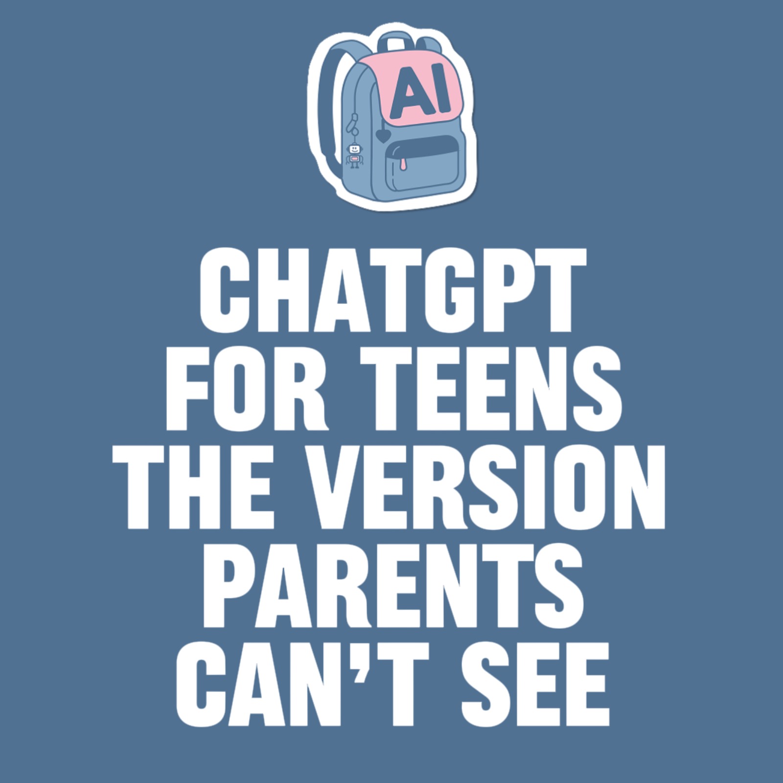 ChatGPT for Teens: The Version Parents Can't See