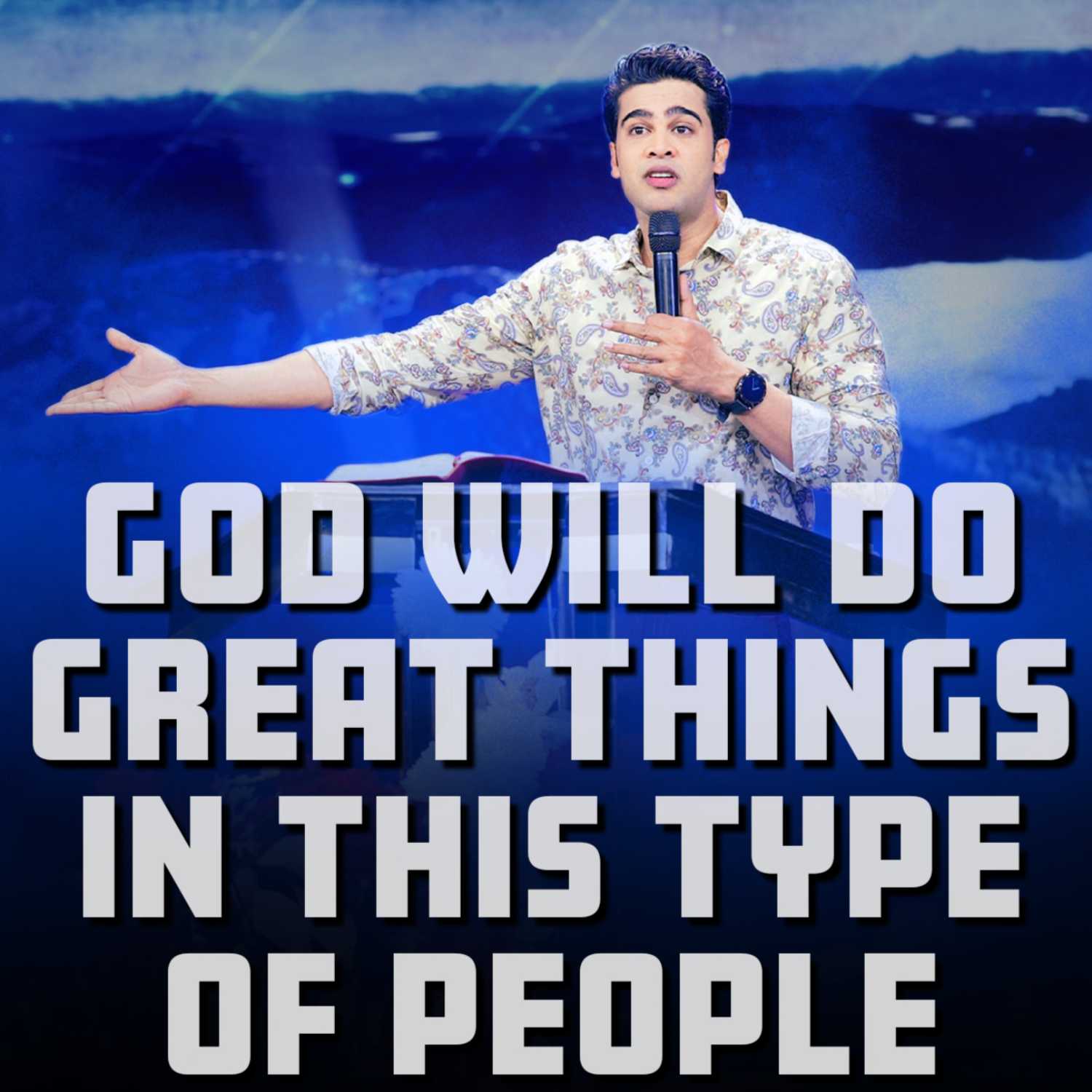 GOD will do great things in this type of people