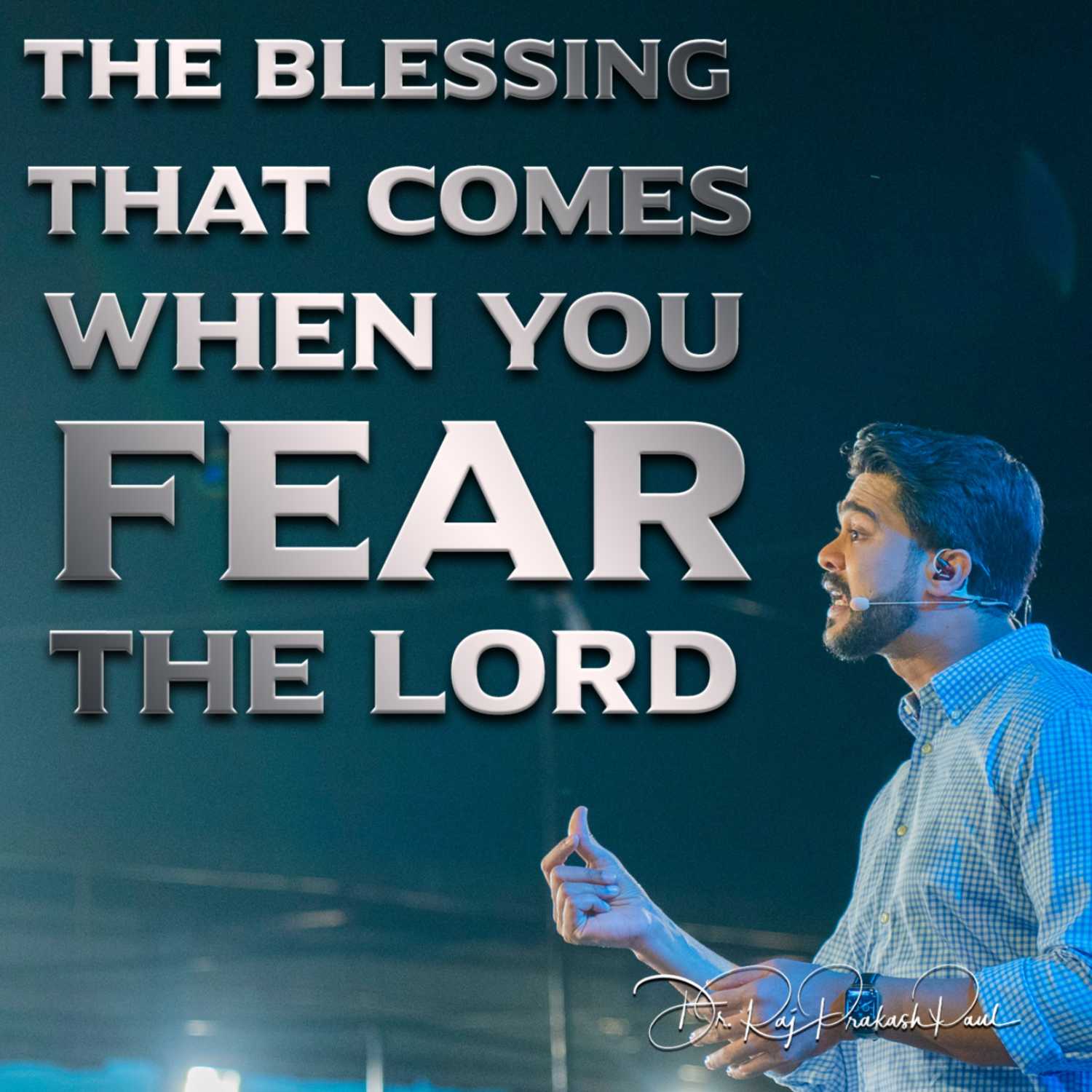The blessing that comes when you fear the Lord