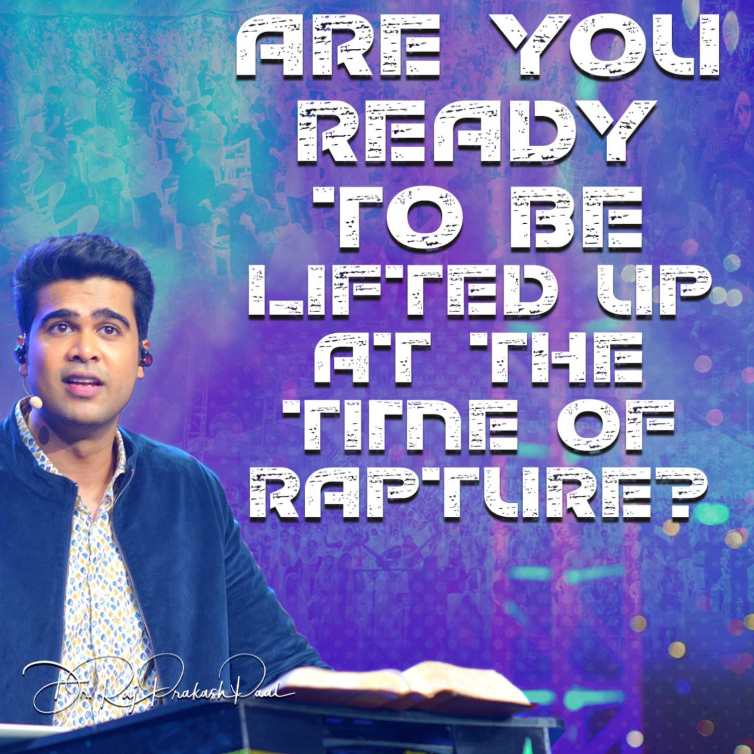 Are you ready to be lifted up at the time of rapture?