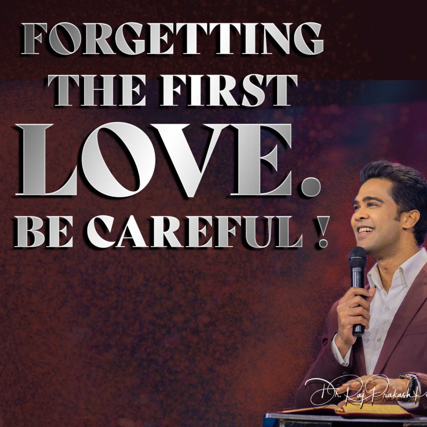 Forgetting the first love . Be careful !