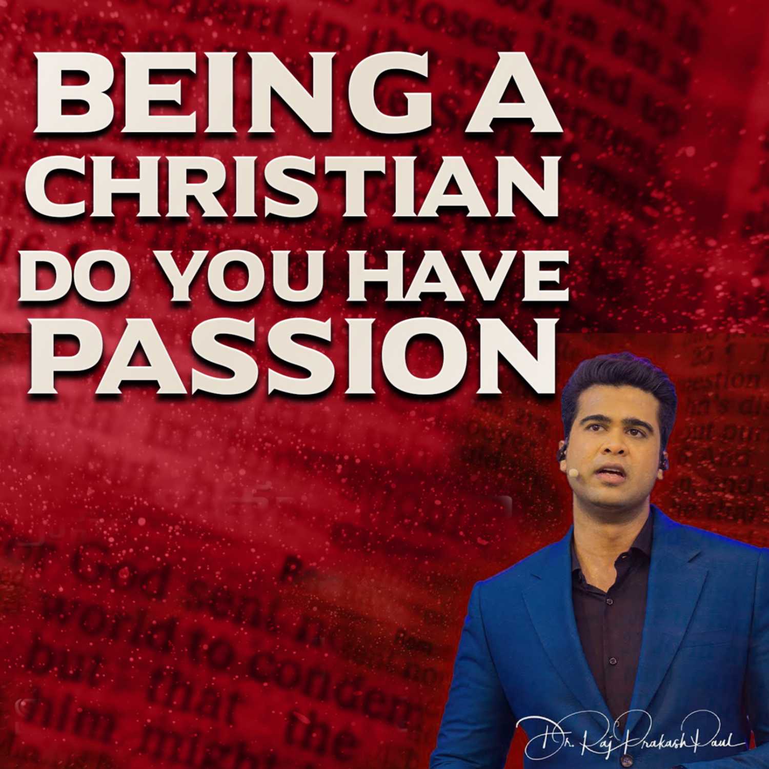 Being a Christian do you have Passion