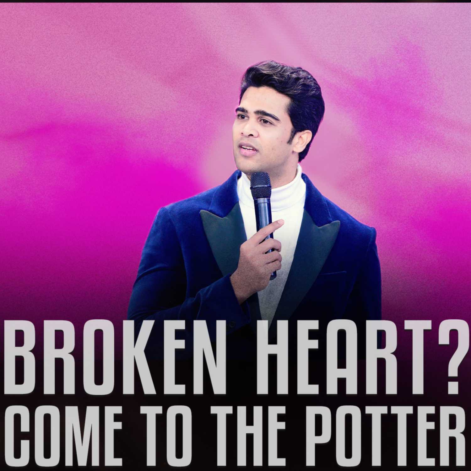 Broken heart? Come to the Potter
