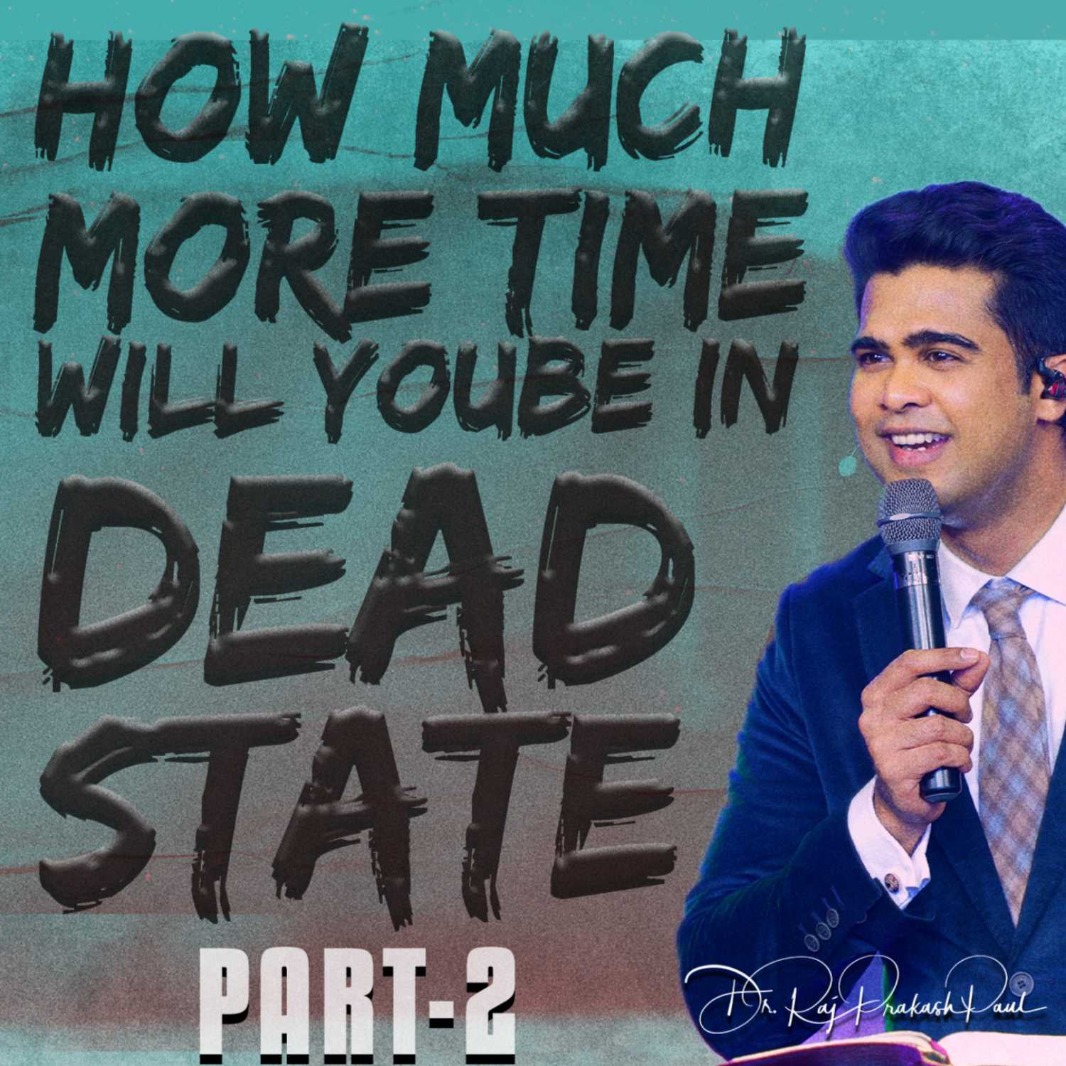 How Much More Time Will You Be In Dead State || Part-2