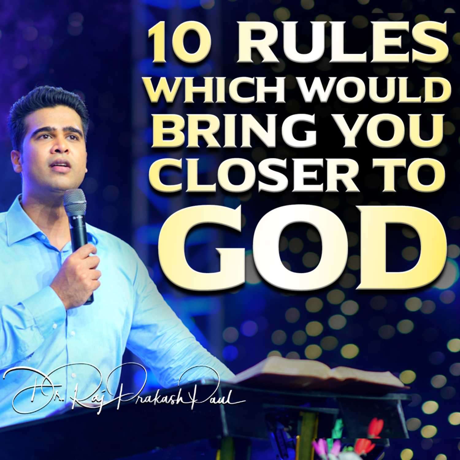 10 Rules which would bring you closer to GOD