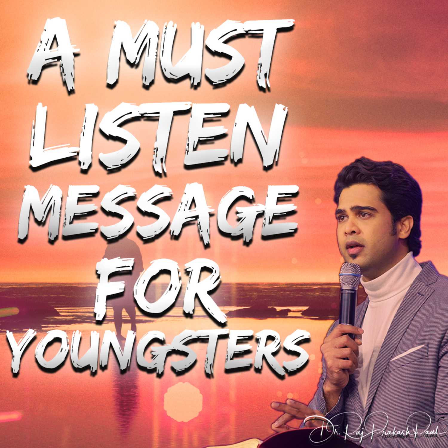 A must listen message for youngsters