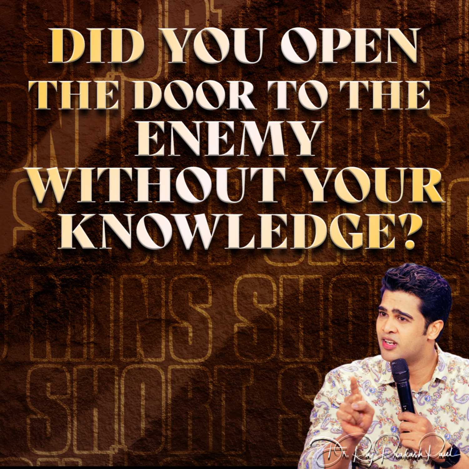 Did you open the door to the Enemy without your knowledge? 