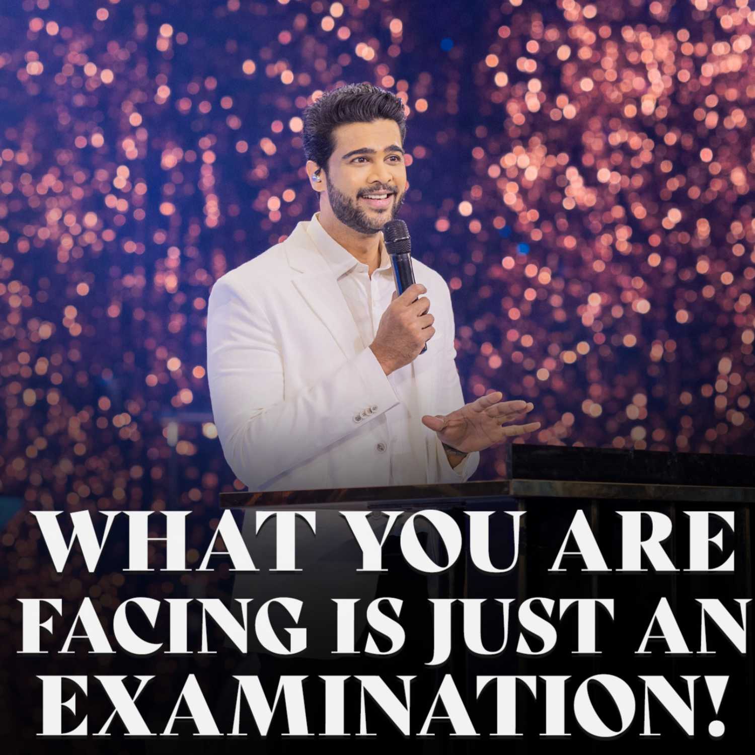 What you are facing is just an examination!