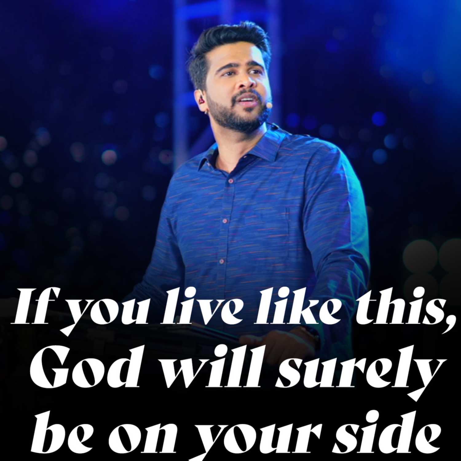 If you live like this, God will surely be on your side