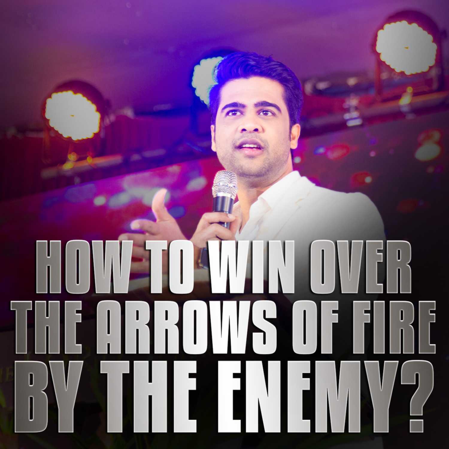 How to win over the arrows of fire by the enemy? || Spiritual Warfare-5
