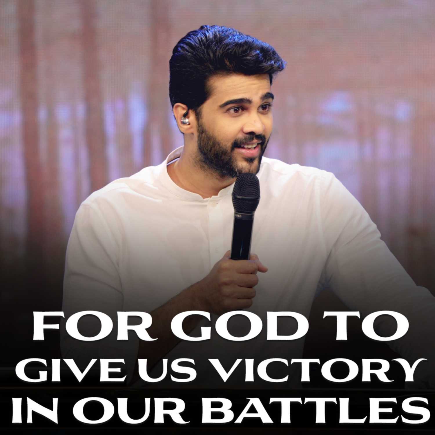 For GOD to give us victory in our battles