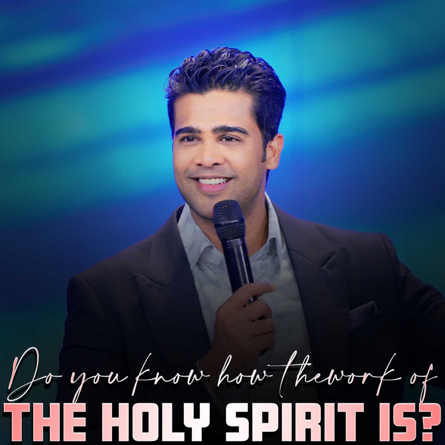 Do you know how the work of the Holy Spirit is?