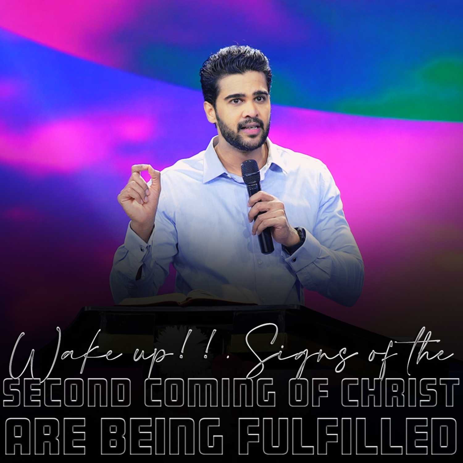 Wake up! Signs of the Second coming of Christ are being fulfilled