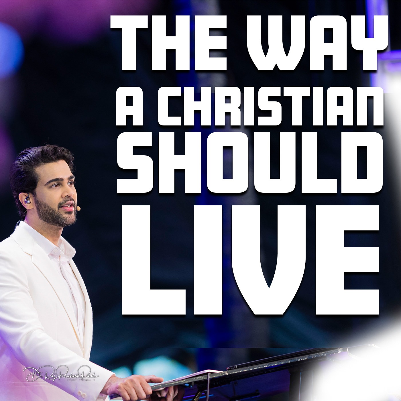 The way a Christian should live