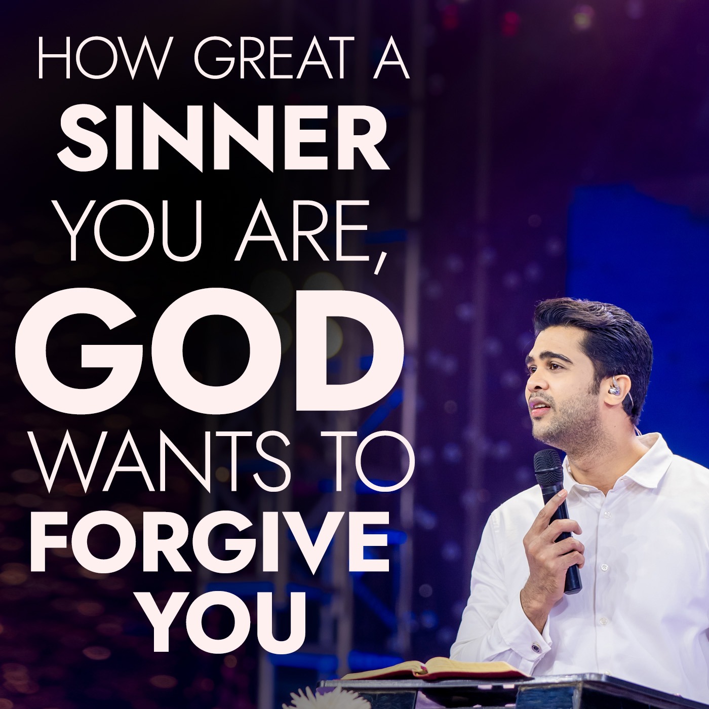 How great a sinner you are, God wants to forgive you