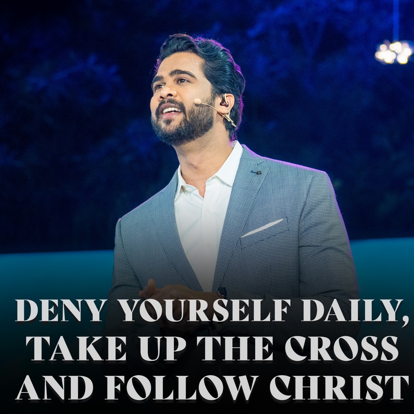 Deny yourself daily, take up the cross and follow christ