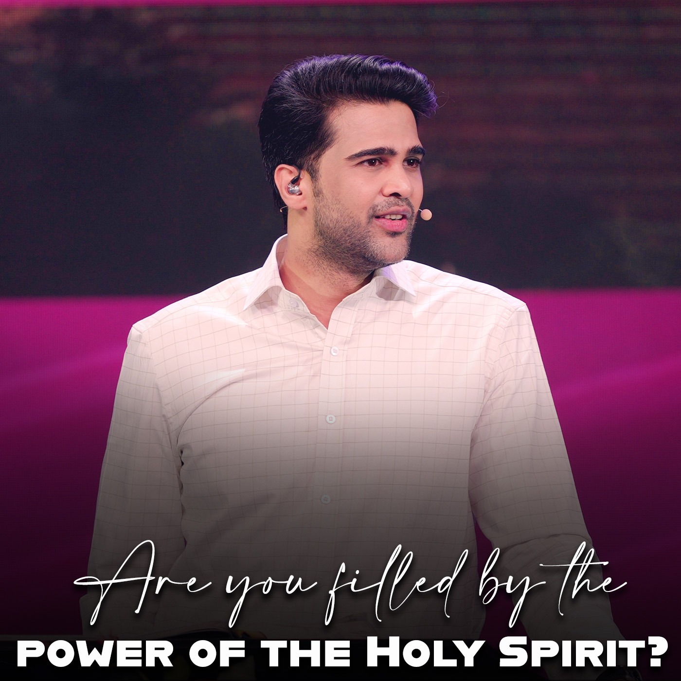 Are you filled by the power of the Holy Spirit?