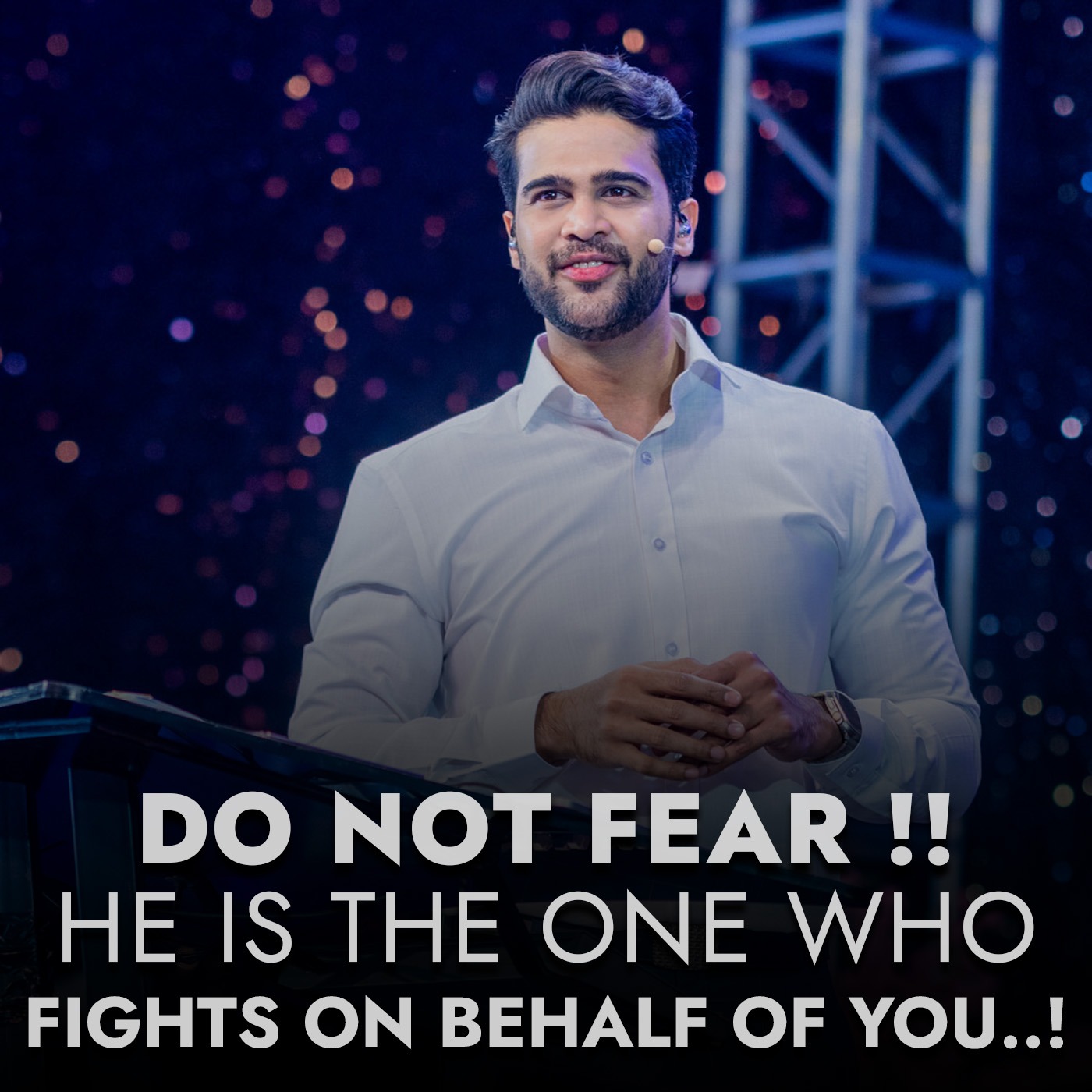 Do not fear !! He is the one who fights on behalf of you..!