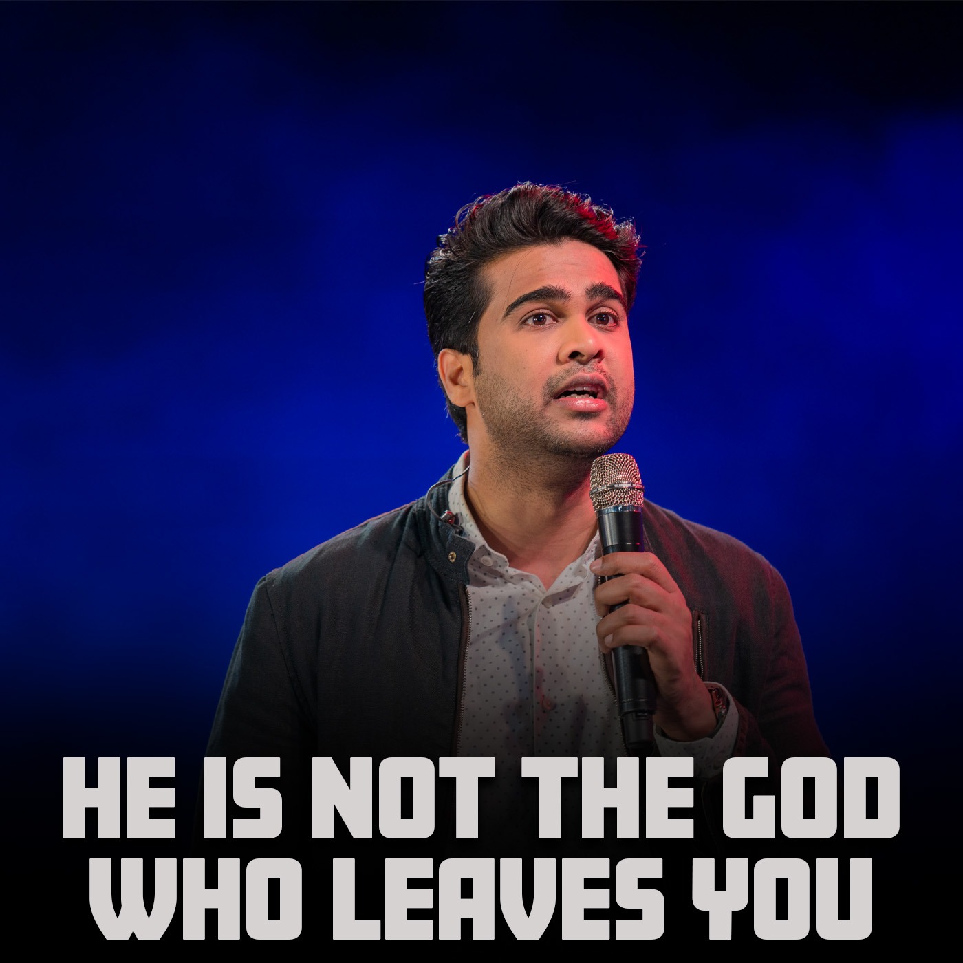 He is not the GOD who leaves you