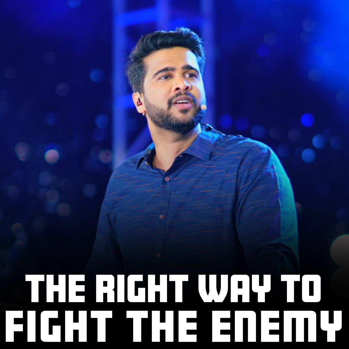 The right way to fight the Enemy 