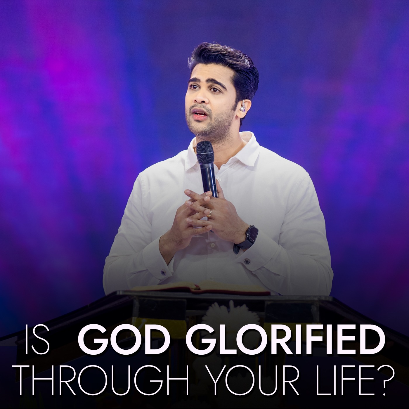 Is GOD glorified through your life?