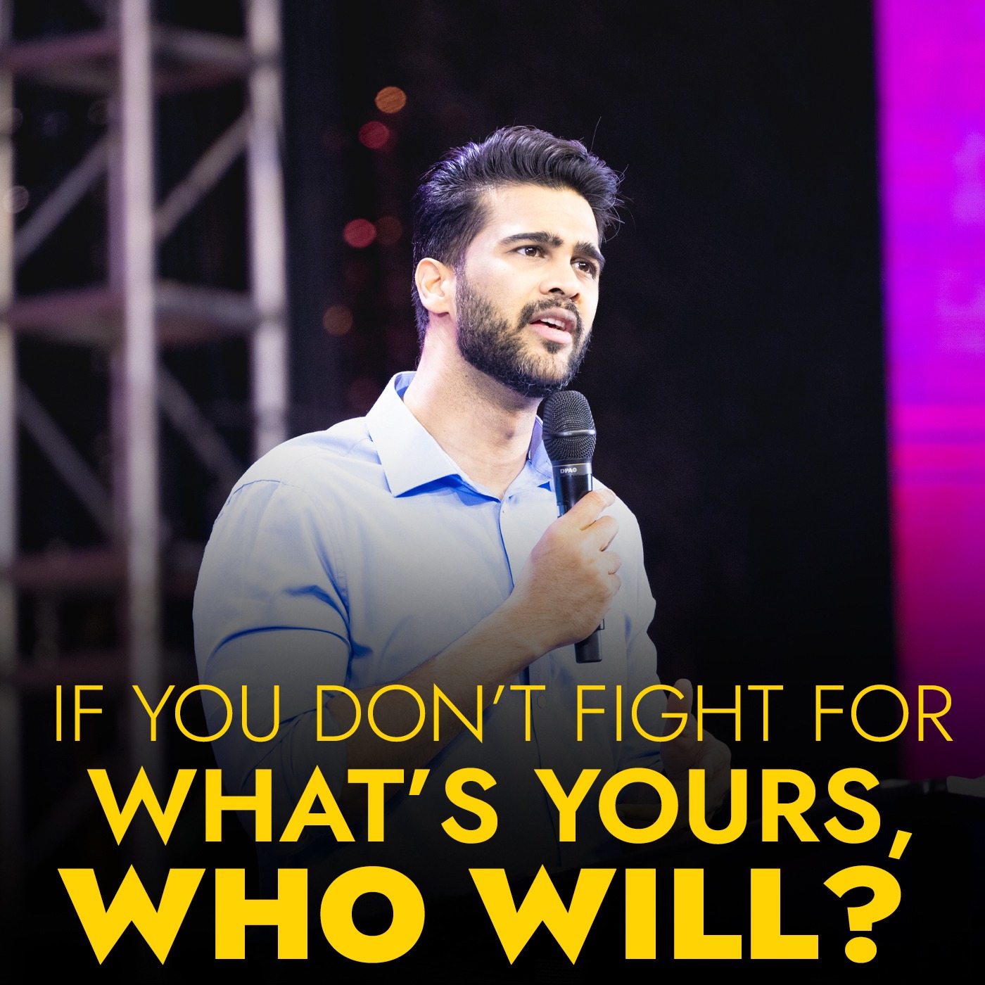 If you don’t fight for what’s yours, who will?