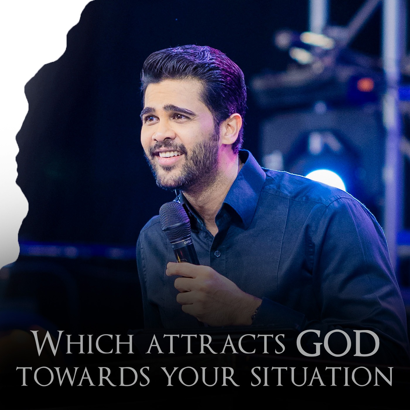 Which attracts GOD towards your situation