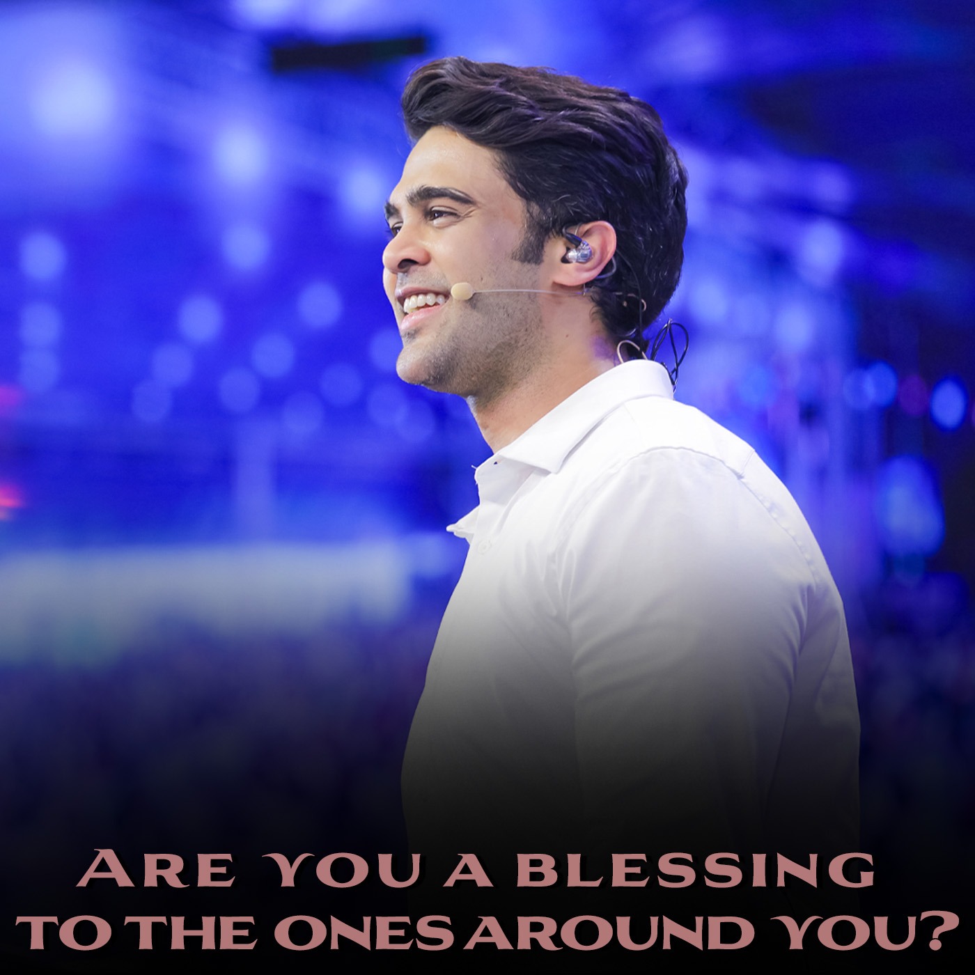 Are you a blessing to the ones around you?