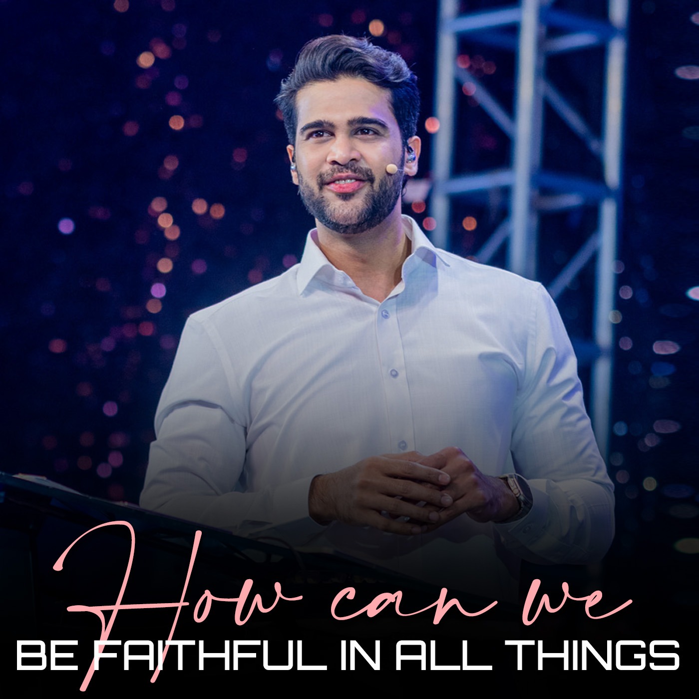 How can we be faithful in all things