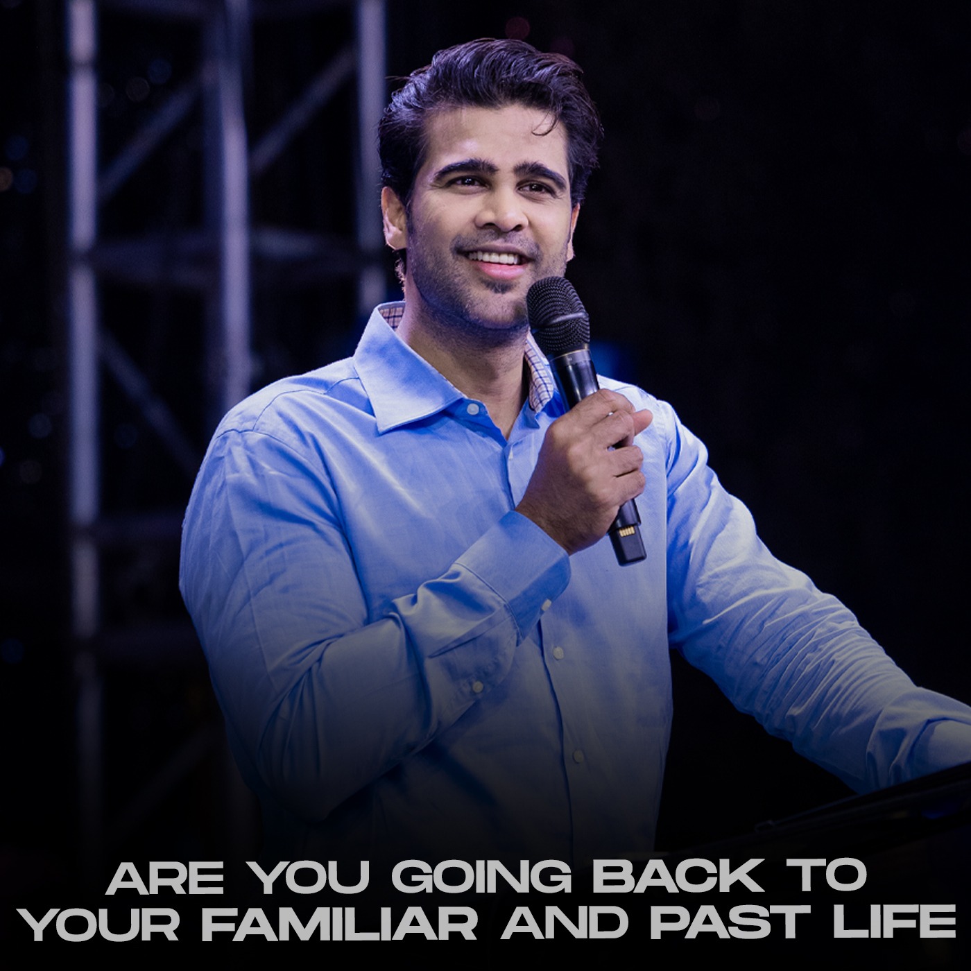 Are You Going Back To Your Familiar and Past Life