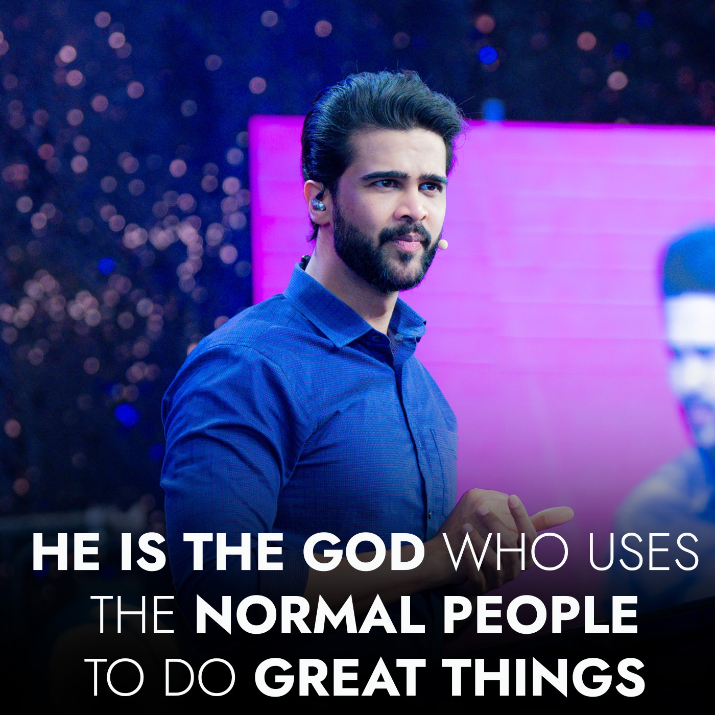 HE is the GOD who uses the normal people to do great things