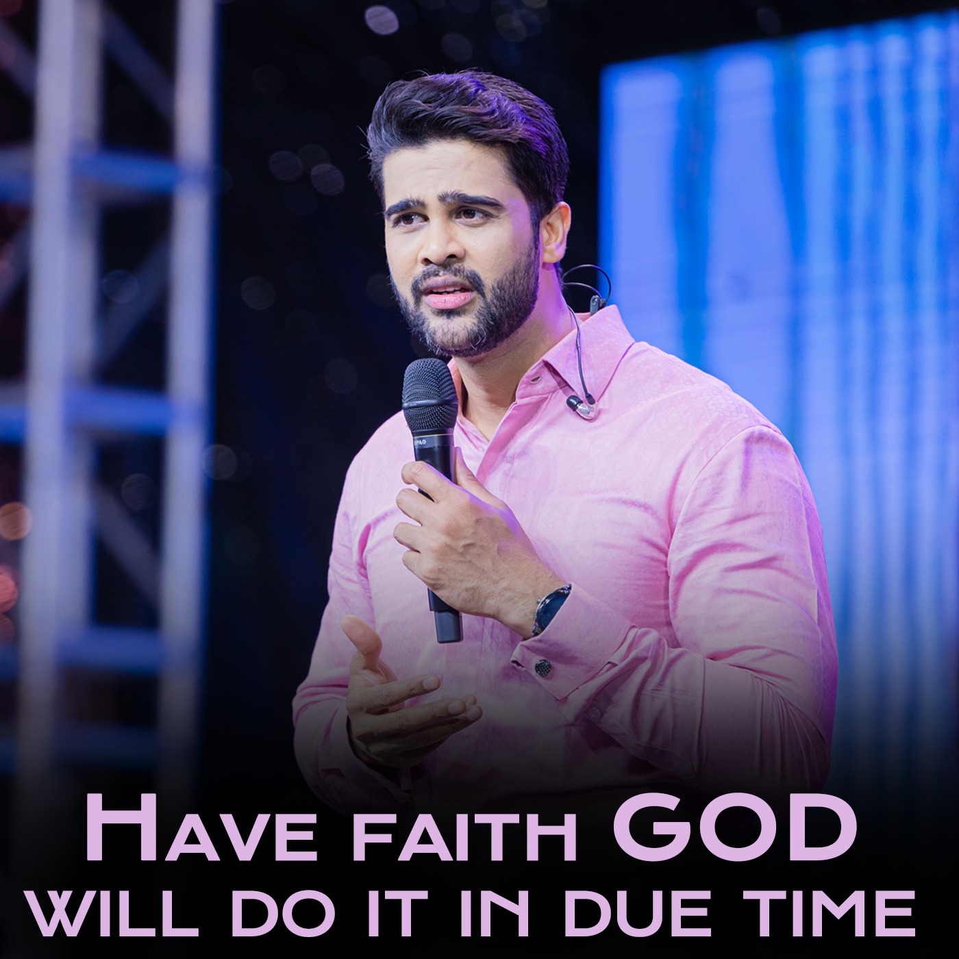 Have faith GOD will do it in due time