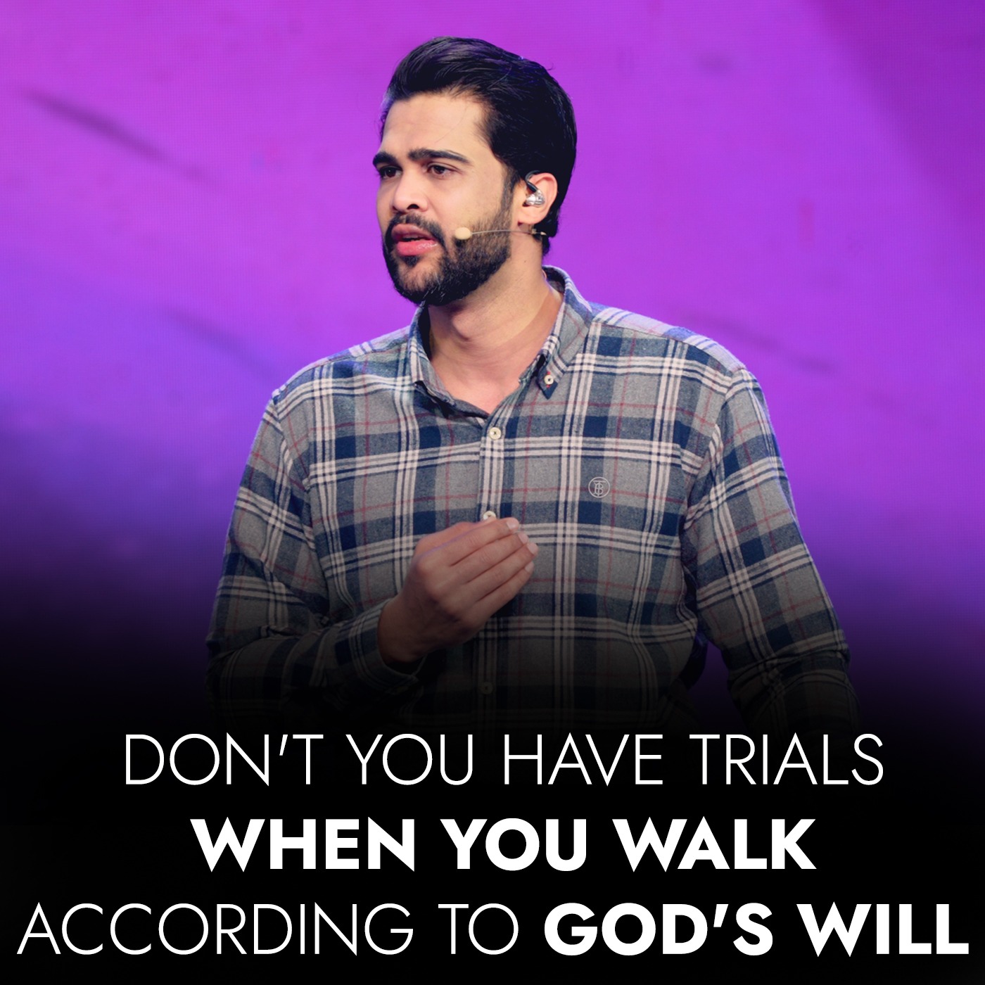 Don't you have trials when you walk according to GOD'S will 