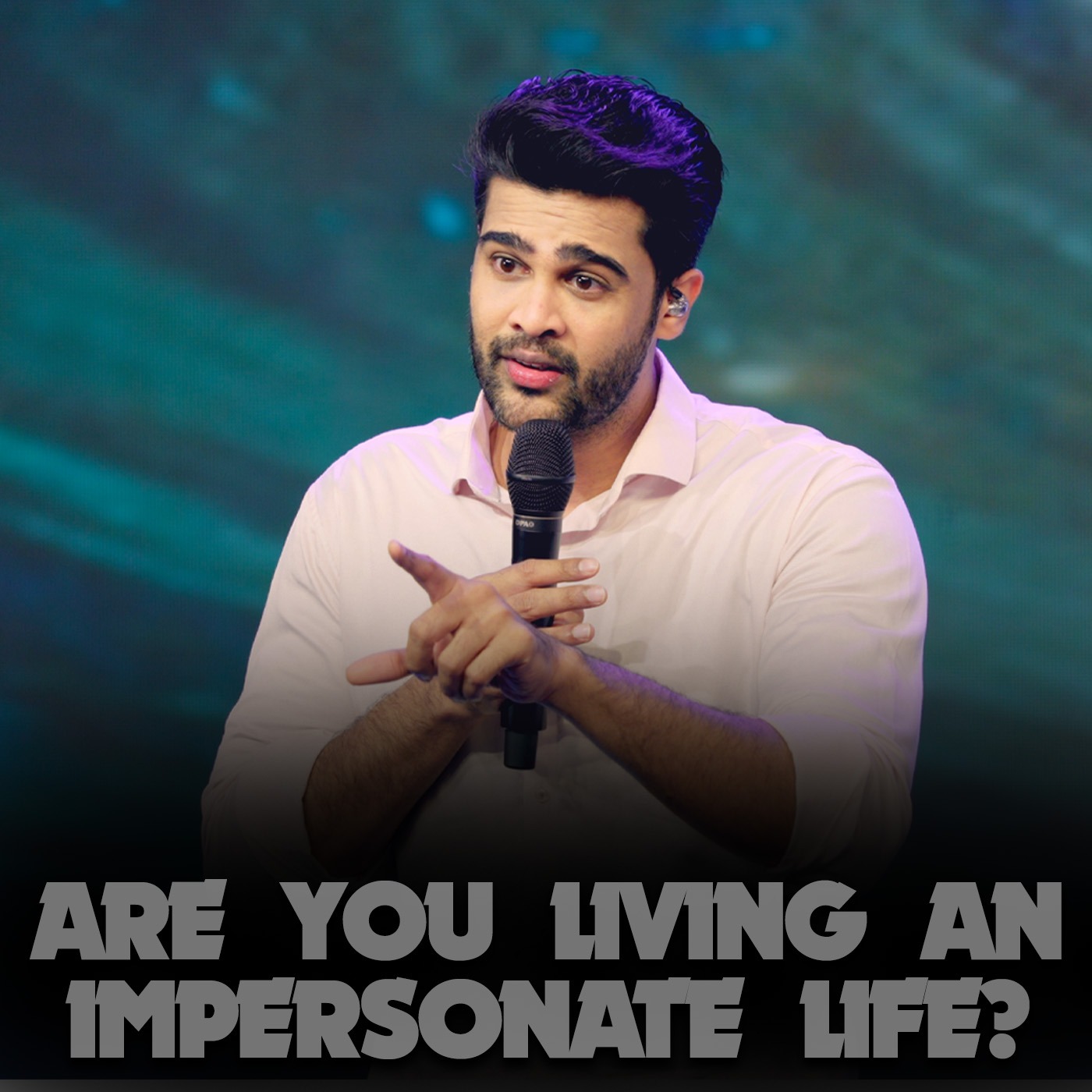 Are you living an impersonate life?