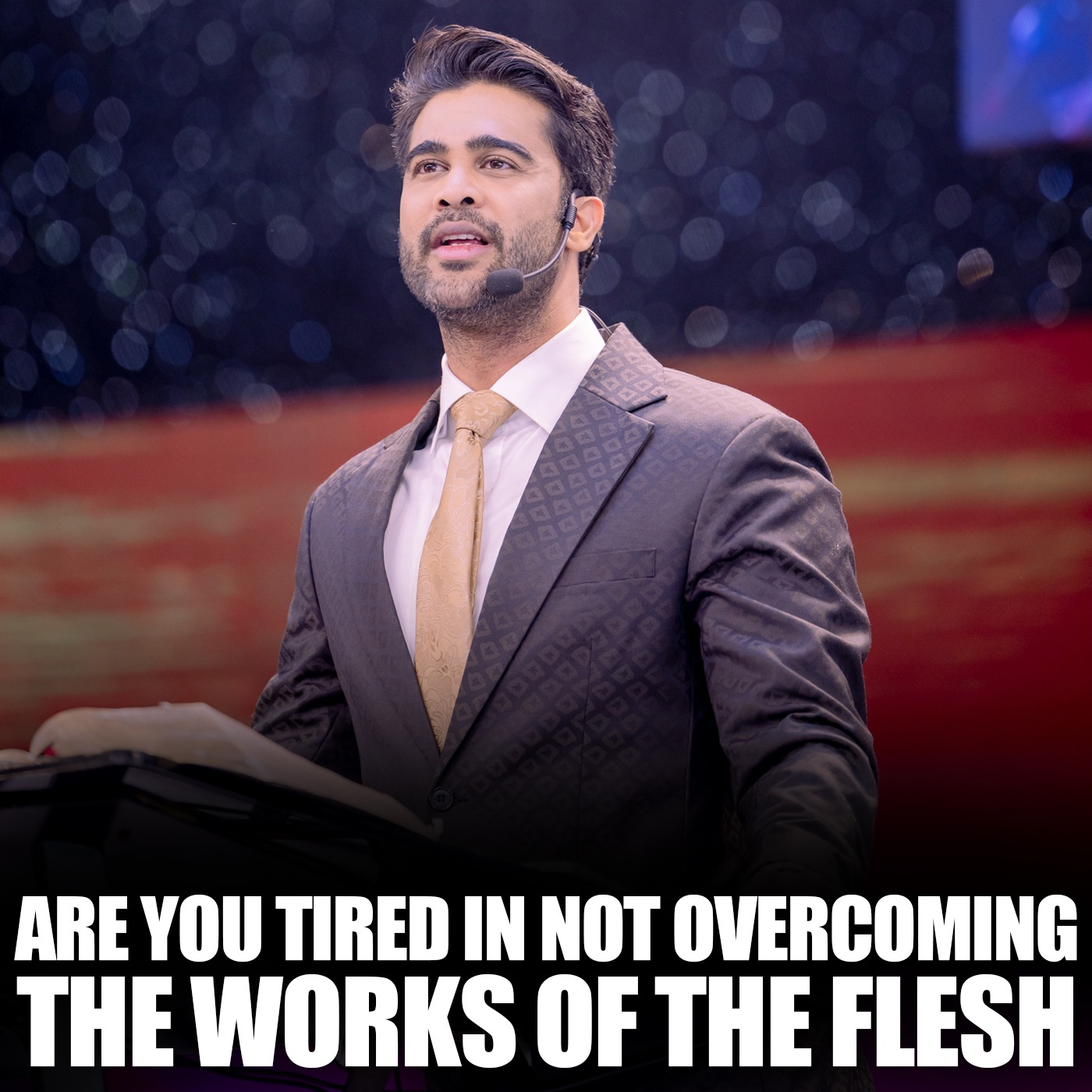 Are you tired in not overcoming the works of the flesh?