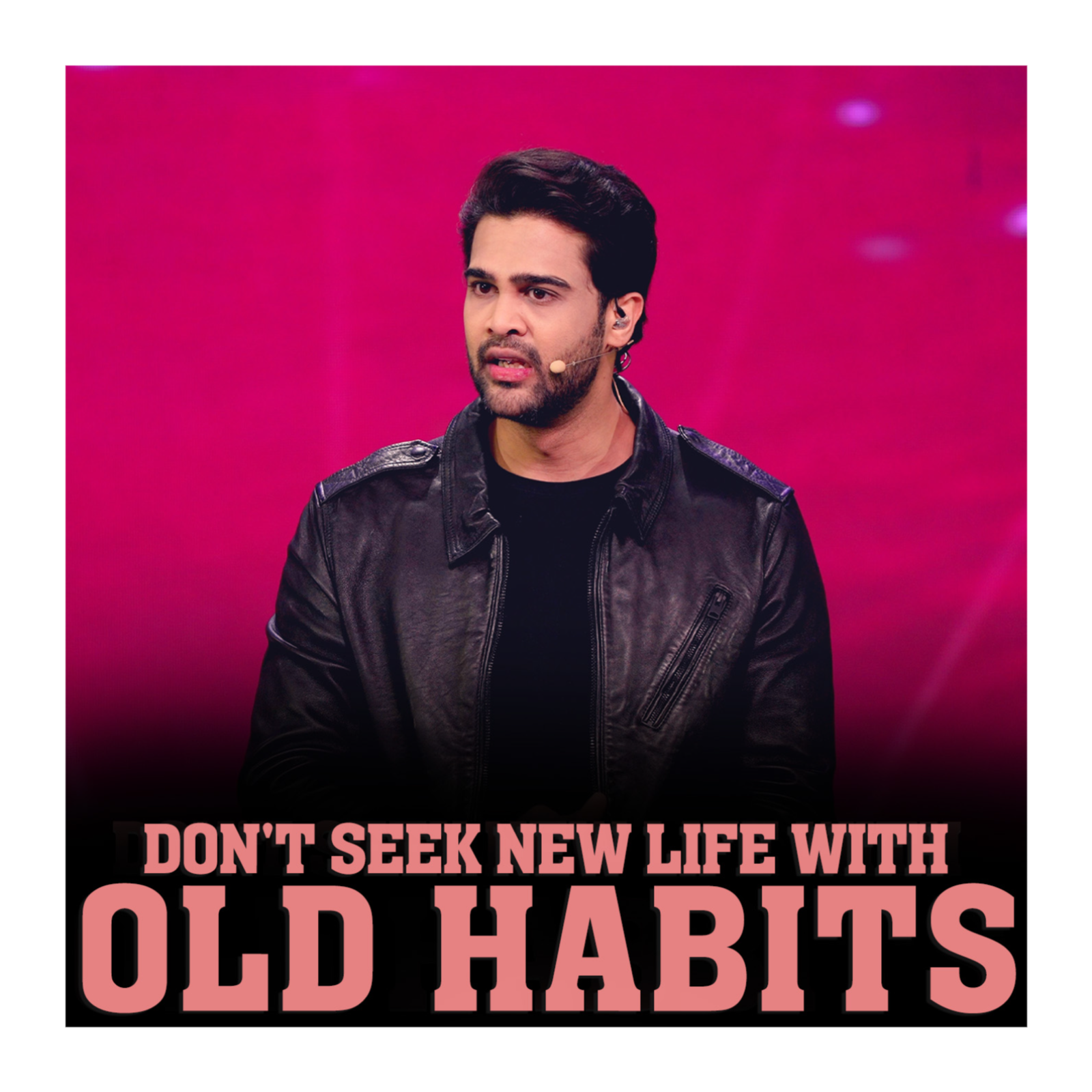 Don't seek new life with old habits