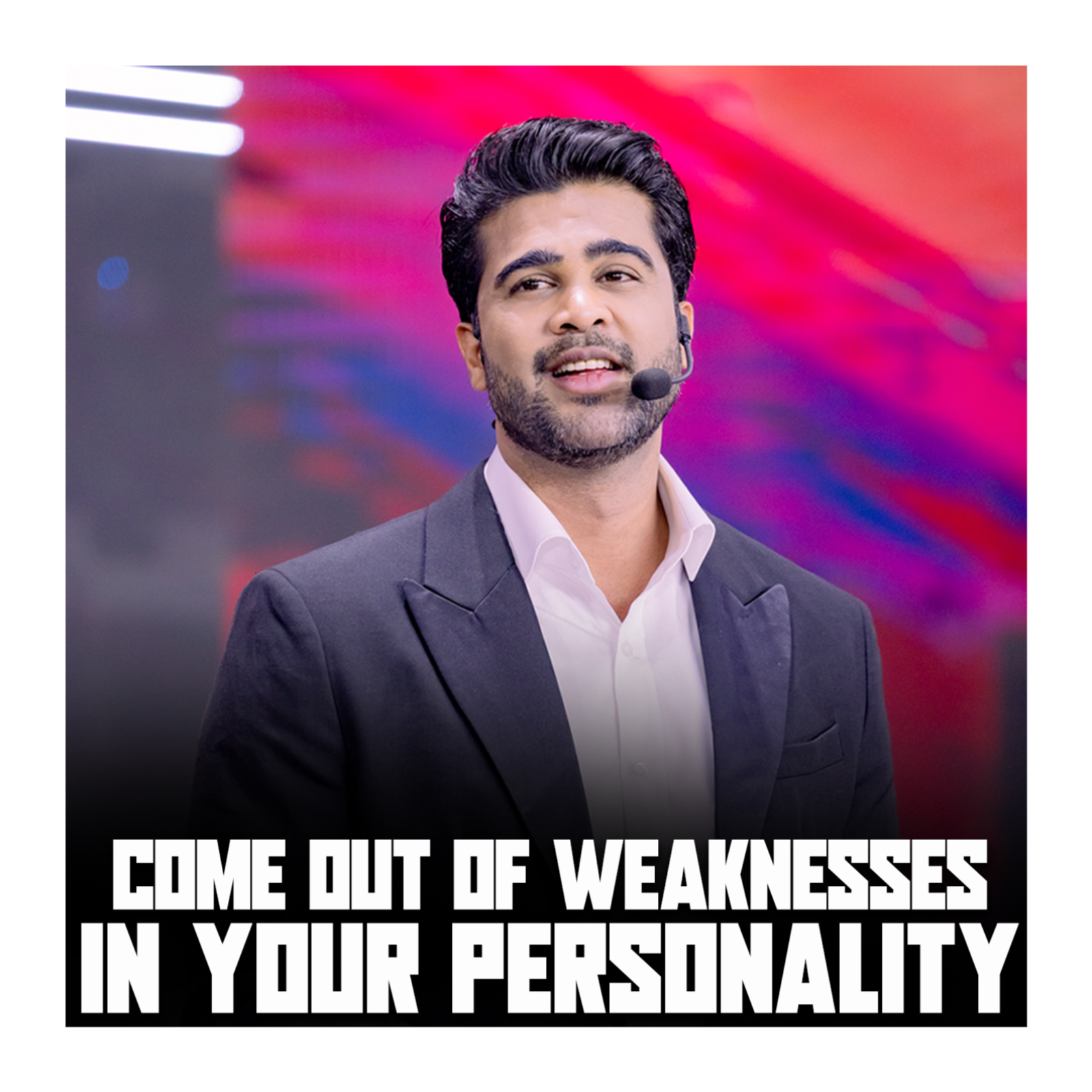 Come out of weaknesses in your personality
