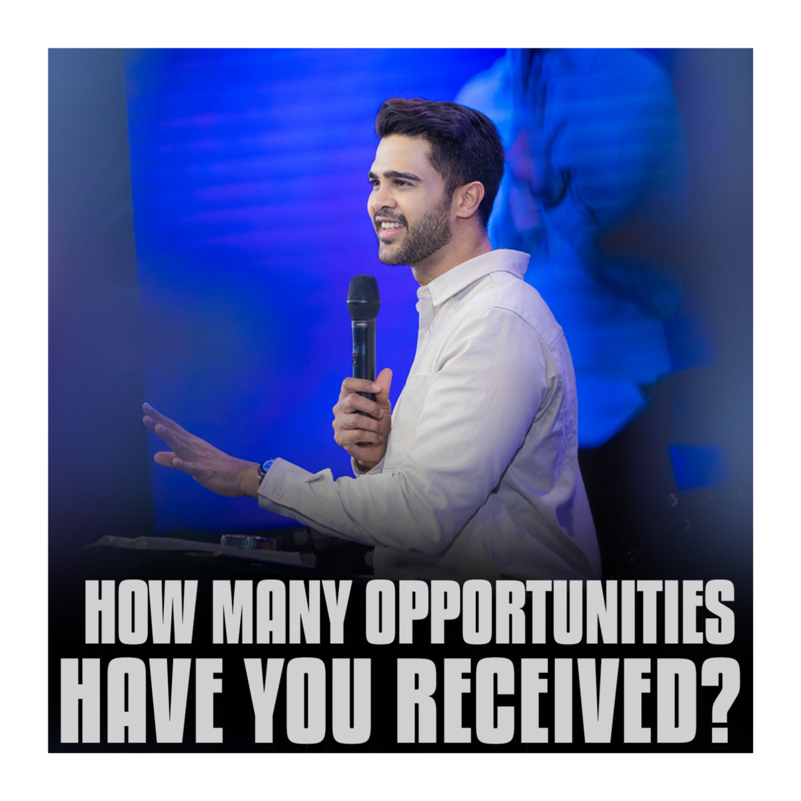 How many opportunities have you received?