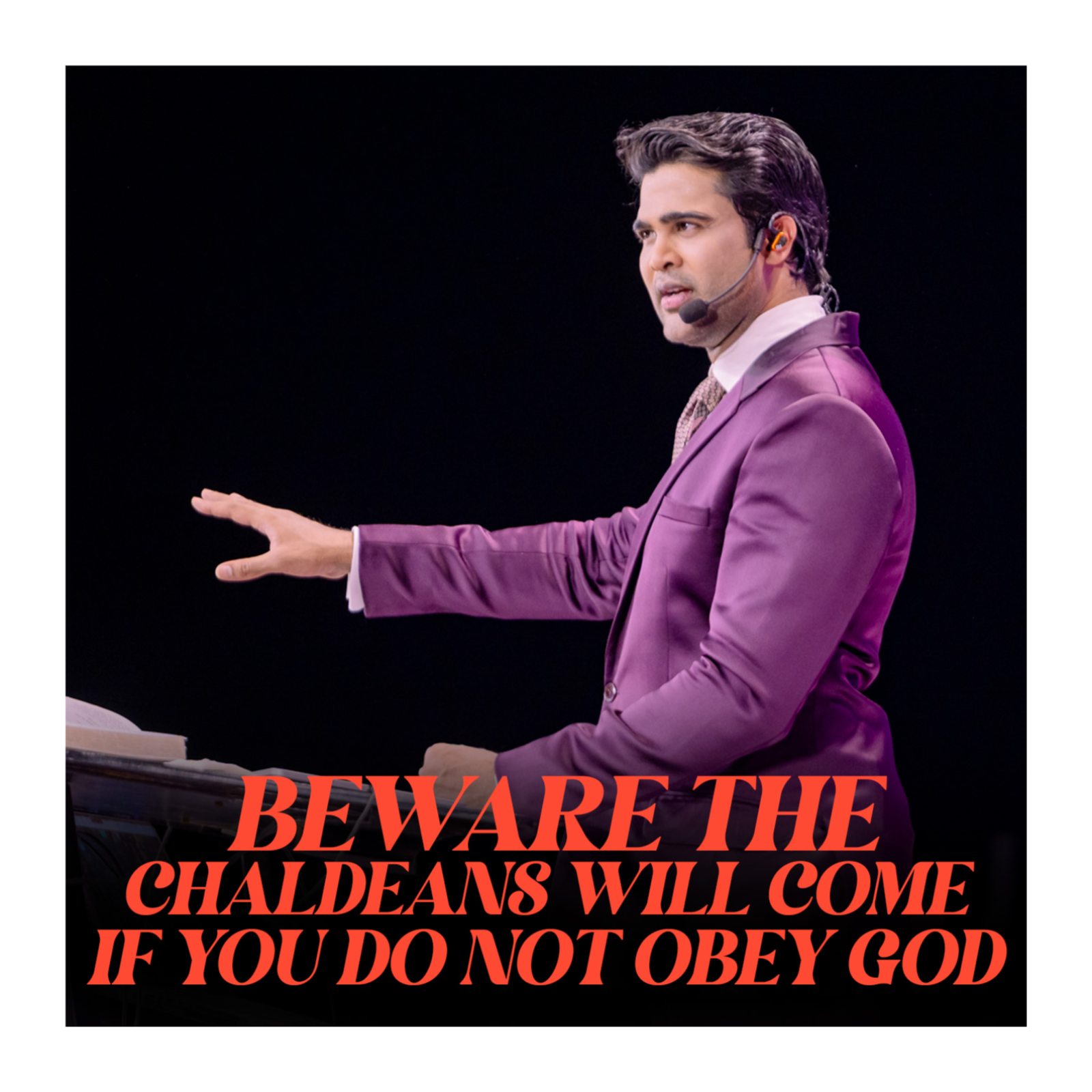 Beware the Chaldeans will come if you do not obey God