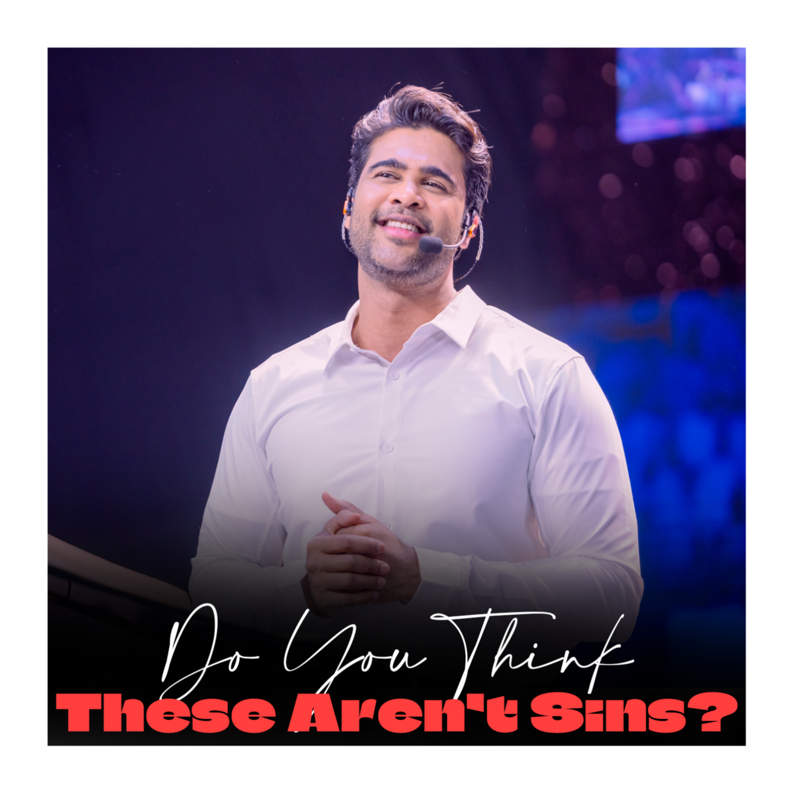 Do you think these are not sins?